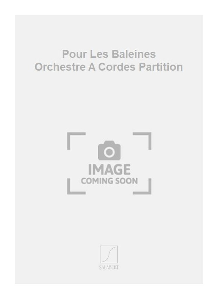 Pour Les Baleines Orchestre A Cordes Partition